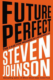 On our reading list: Steven Johnson’s book Future Perfect