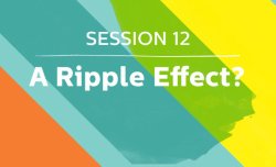 A Ripple Effect: Speakers in Session 12 of TED2013