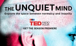 “The Unquiet Mind”: TED Radio Hour season 2 premieres today