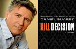 “These stupid little bots outperformed any system I’ve ever seen”: an excerpt from Daniel Suarez’s thriller, Kill Decision
