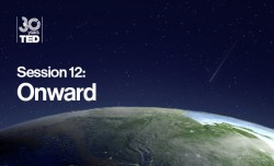 Onward: Speakers in Session 12 at TED2014