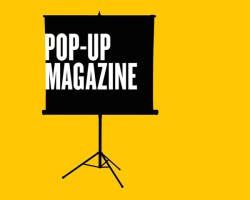 The pages of a magazine brought to life: Meet the guest curators of Pop-Up Magazine