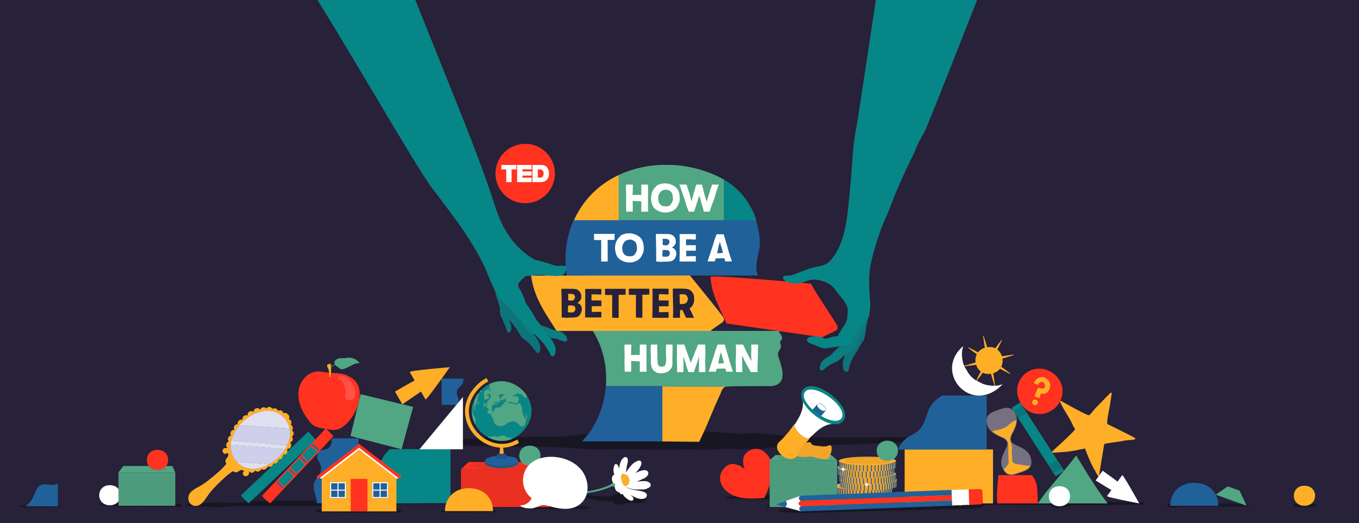 TED launches “How to Be a Better Human,” a new original podcast hosted ...