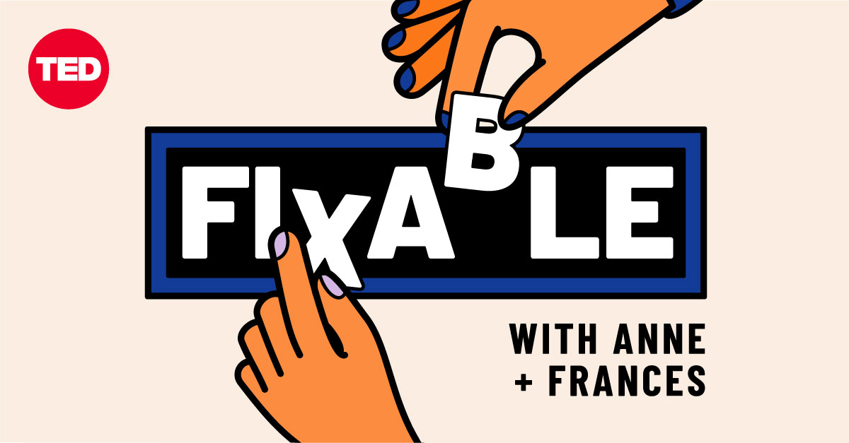 <div>TED debuts “Fixable,” a new career advice podcast with leadership experts Frances Frei and Anne Morriss</div>