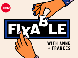 TED debuts “Fixable,” a new career advice podcast with leadership experts Frances Frei and Anne Morriss