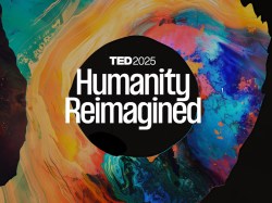 Announcing the speakers for TED2025: Humanity Reimagined